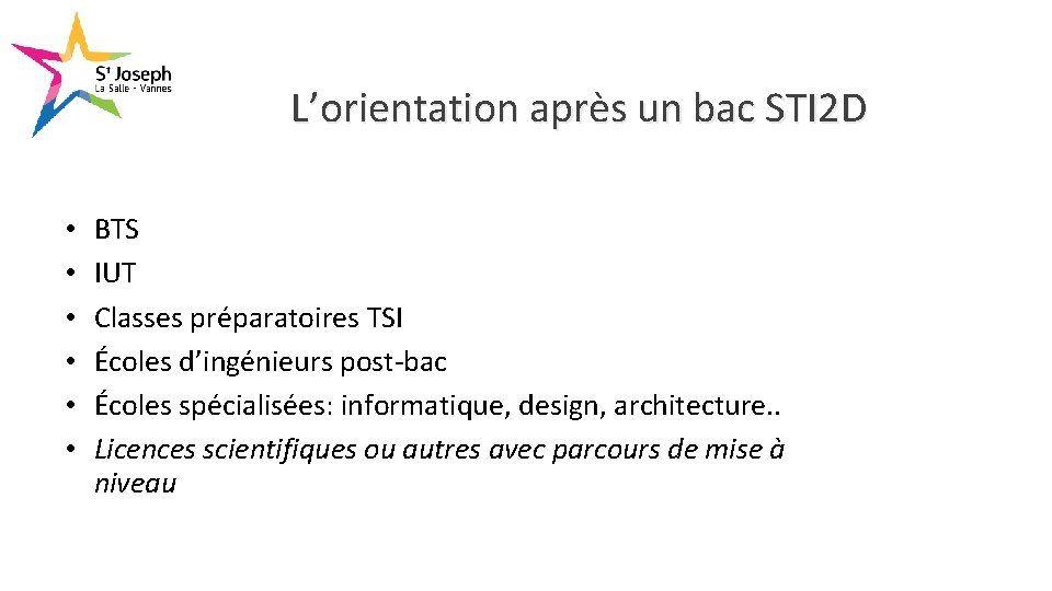 L’orientation après un bac STI 2 D • • • BTS IUT Classes préparatoires