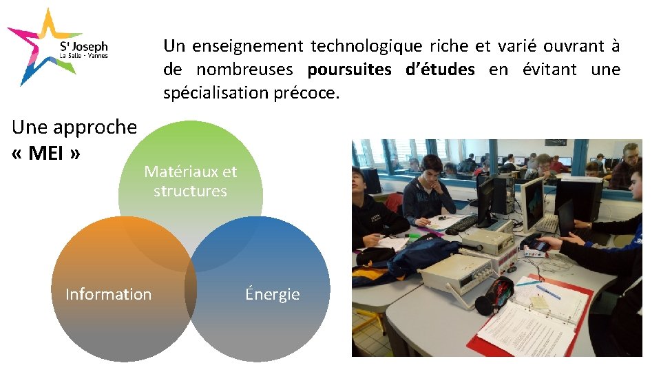 Un enseignement technologique riche et varié ouvrant à de nombreuses poursuites d’études en évitant