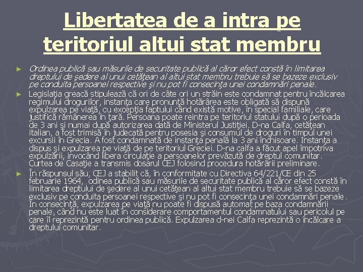 Libertatea de a intra pe teritoriul altui stat membru ► Ordinea publică sau măsurile