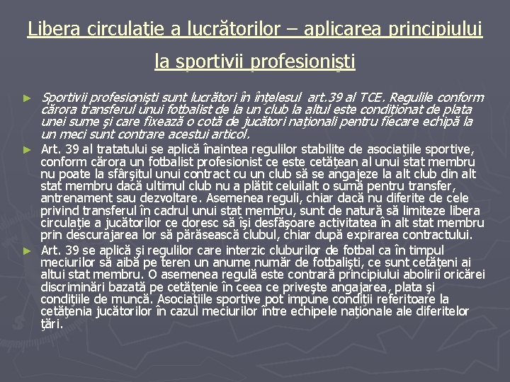 Libera circulaţie a lucrătorilor – aplicarea principiului la sportivii profesionişti ► Sportivii profesionişti sunt