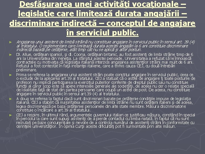 Desfăşurarea unei activităţi vocaţionale – legislaţie care limitează durata angajării – discriminare indirectă – Desfăşurarea unei activităţi vocaţionale – legislaţie care limitează durata angajării – discriminare indirectă –