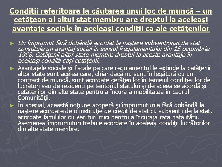 Condiţii referitoare la căutarea unui loc de muncă – un cetăţean al altui stat Condiţii referitoare la căutarea unui loc de muncă – un cetăţean al altui stat