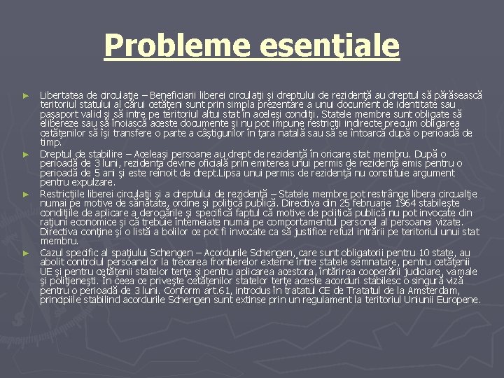 Probleme esenţiale ► ► Libertatea de circulaţie – Beneficiarii liberei circulaţii şi dreptului de Probleme esenţiale ► ► Libertatea de circulaţie – Beneficiarii liberei circulaţii şi dreptului de