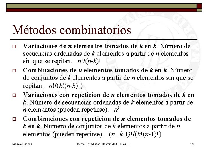 Métodos combinatorios o o Variaciones de n elementos tomados de k en k. Número