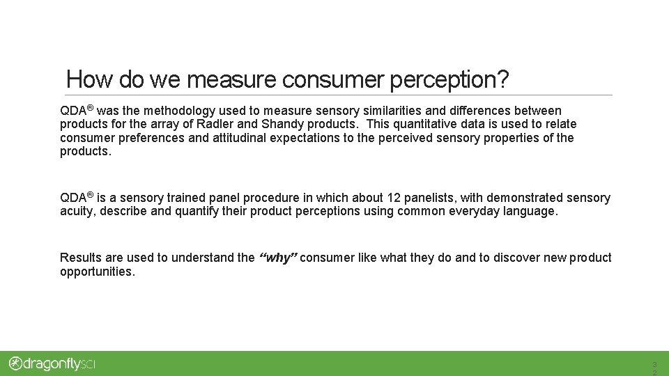 How do we measure consumer perception? QDA® was the methodology used to measure sensory