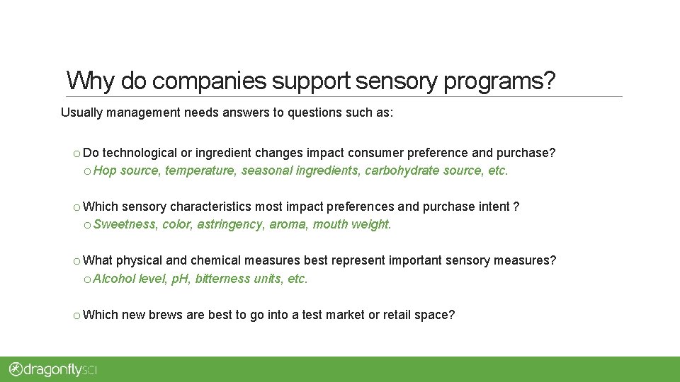 Why do companies support sensory programs? Usually management needs answers to questions such as: