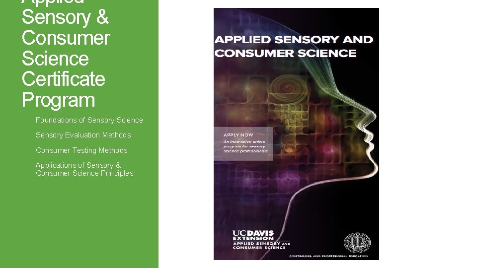 Applied Sensory & Consumer Science Certificate Program 1. Foundations of Sensory Science 2. Sensory