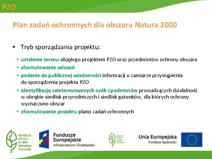 PZO Plan zadań ochronnych dla obszaru Natura 2000 • Tryb sporządzania projektu: • ustalenie