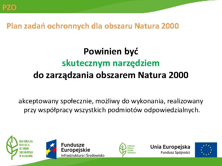 PZO Plan zadań ochronnych dla obszaru Natura 2000 Powinien być skutecznym narzędziem do zarządzania