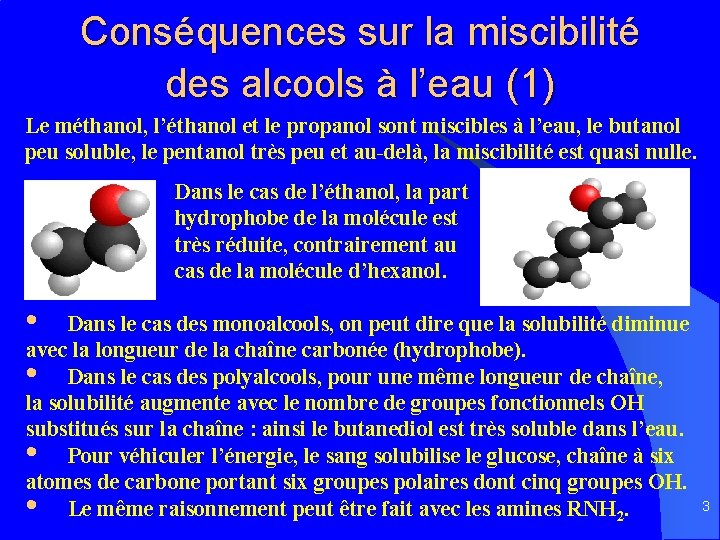Conséquences sur la miscibilité des alcools à l’eau (1) Le méthanol, l’éthanol et le