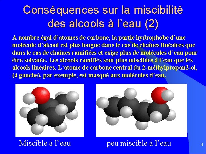 Conséquences sur la miscibilité des alcools à l’eau (2) A nombre égal d’atomes de