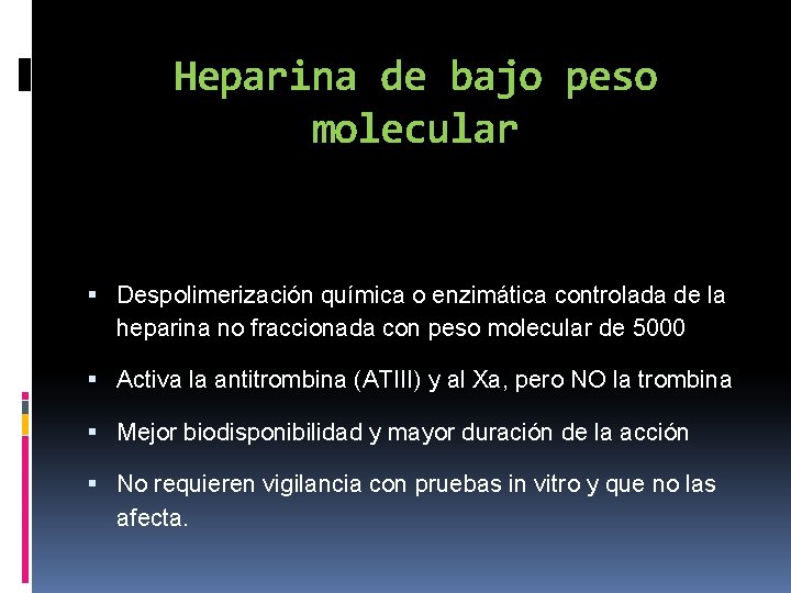 Heparina de bajo peso molecular Despolimerización química o enzimática controlada de la heparina no