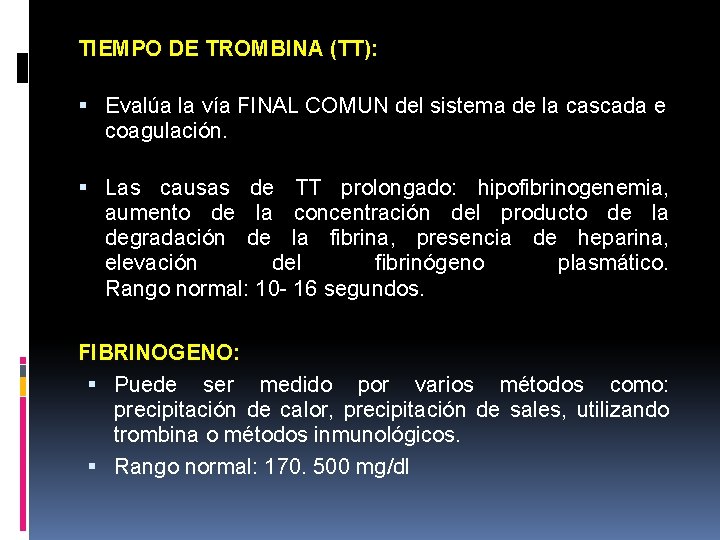 TIEMPO DE TROMBINA (TT): Evalúa la vía FINAL COMUN del sistema de la cascada