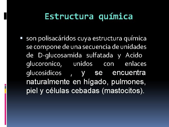 Estructura química son polisacáridos cuya estructura química se compone de una secuencia de unidades