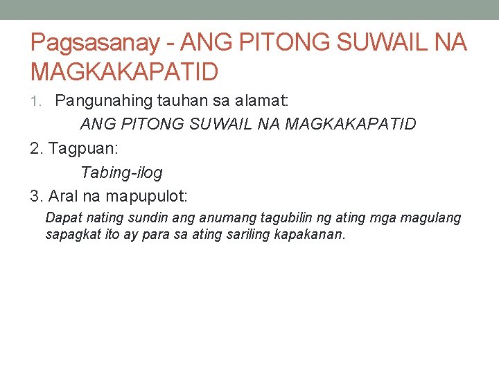 Pagsasanay - ANG PITONG SUWAIL NA MAGKAKAPATID 1. Pangunahing tauhan sa alamat: ANG PITONG Pagsasanay - ANG PITONG SUWAIL NA MAGKAKAPATID 1. Pangunahing tauhan sa alamat: ANG PITONG