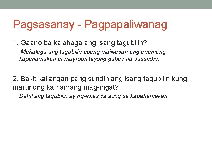 Pagsasanay - Pagpapaliwanag 1. Gaano ba kalahaga ang isang tagubilin? Mahalaga ang tagubilin upang