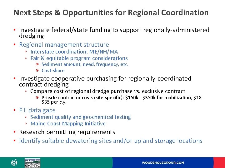 Next Steps & Opportunities for Regional Coordination • Investigate federal/state funding to support regionally-administered