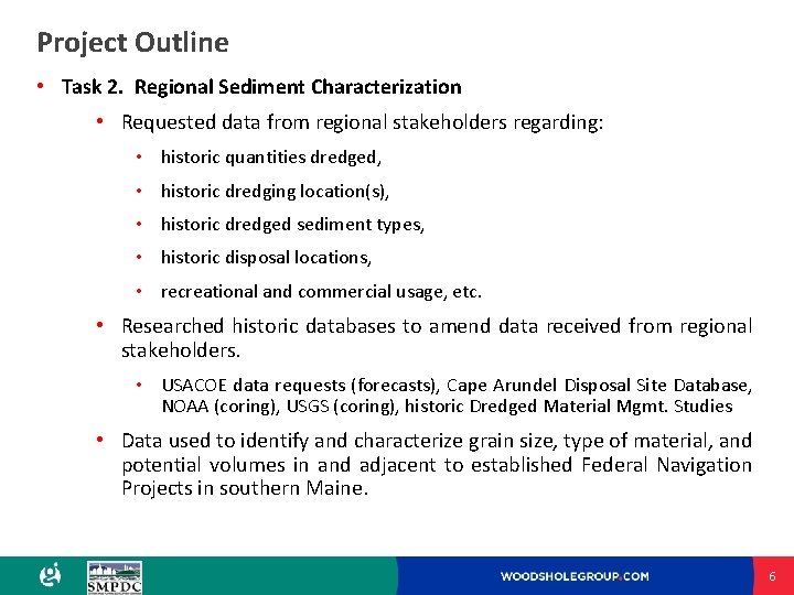 Project Outline • Task 2. Regional Sediment Characterization • Requested data from regional stakeholders