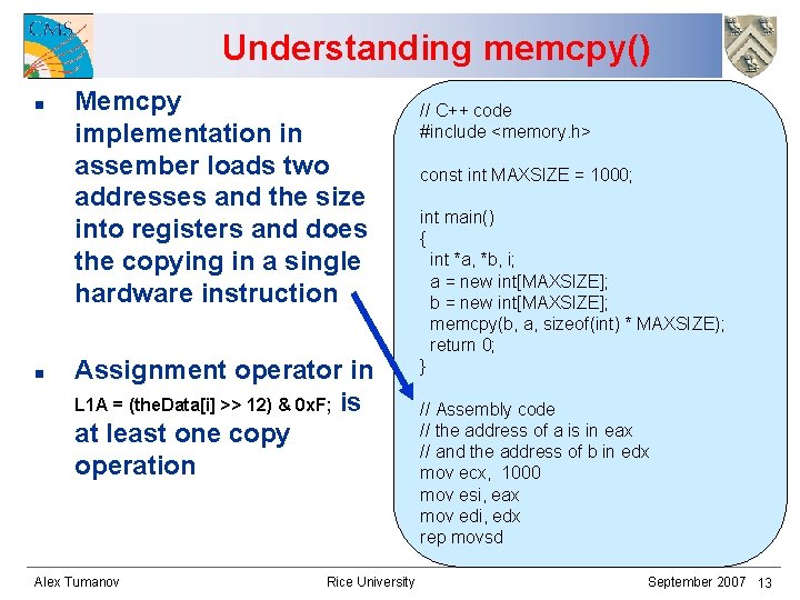 Understanding memcpy() n n Memcpy implementation in assember loads two addresses and the size