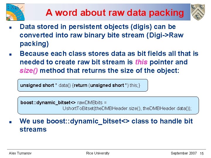A word about raw data packing n n Data stored in persistent objects (digis)