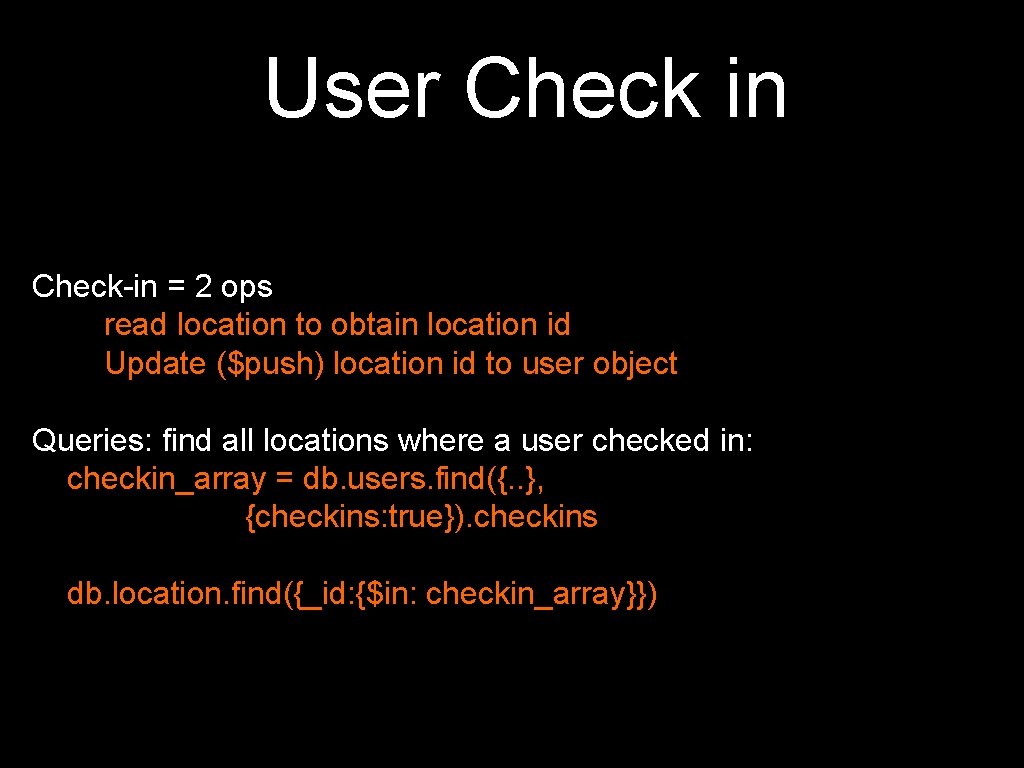 User Check in Check-in = 2 ops read location to obtain location id Update