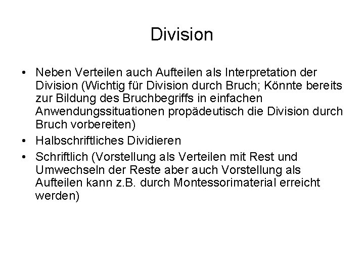 Division • Neben Verteilen auch Aufteilen als Interpretation der Division (Wichtig für Division durch