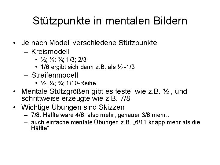 Stützpunkte in mentalen Bildern • Je nach Modell verschiedene Stützpunkte – Kreismodell • ½;