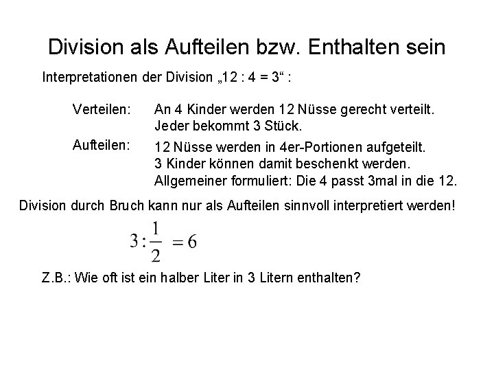 Division als Aufteilen bzw. Enthalten sein Interpretationen der Division „ 12 : 4 =