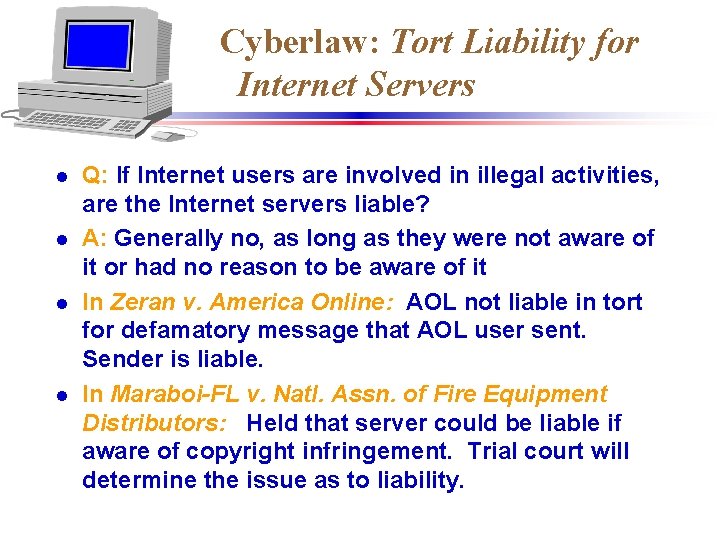 Cyberlaw: Tort Liability for Internet Servers l l Q: If Internet users are involved