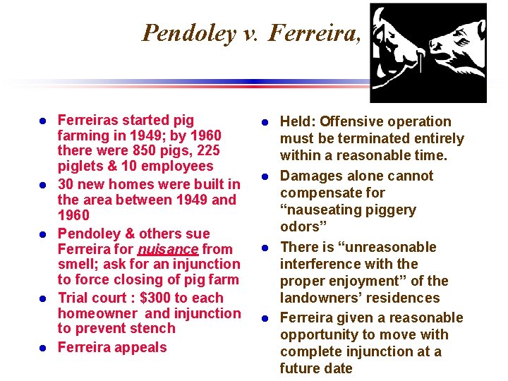 Pendoley v. Ferreira, l l l Ferreiras started pig farming in 1949; by 1960