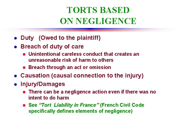 TORTS BASED ON NEGLIGENCE l l Duty (Owed to the plaintiff) Breach of duty