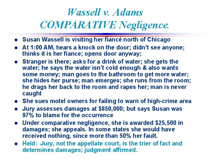 Wassell v. Adams COMPARATIVE Negligence. l l l l Susan Wassell is visiting her