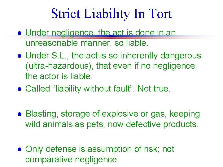 Strict Liability In Tort l l l Under negligence, the act is done in