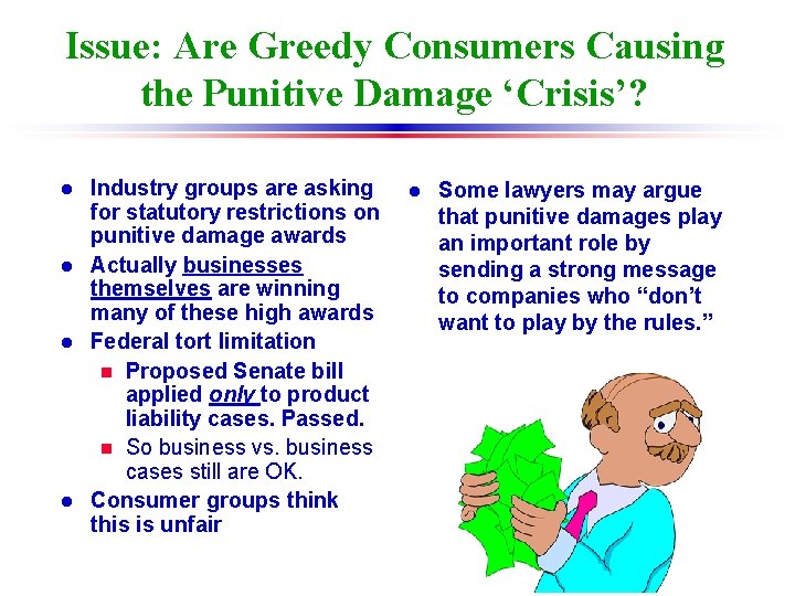 Issue: Are Greedy Consumers Causing the Punitive Damage ‘Crisis’? l l Industry groups are