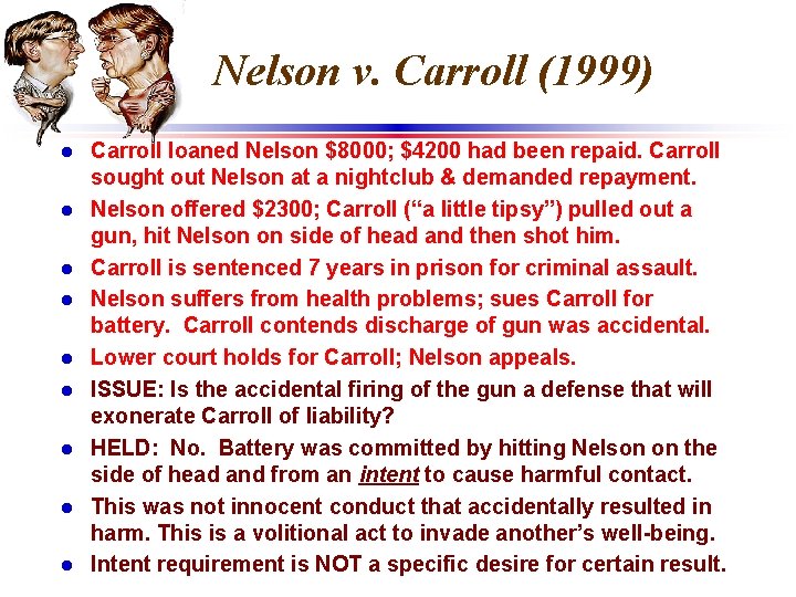 Nelson v. Carroll (1999) l l l l l Carroll loaned Nelson $8000; $4200