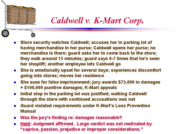 Caldwell v. K-Mart Corp. l l l l Store security watches Caldwell; accuses her