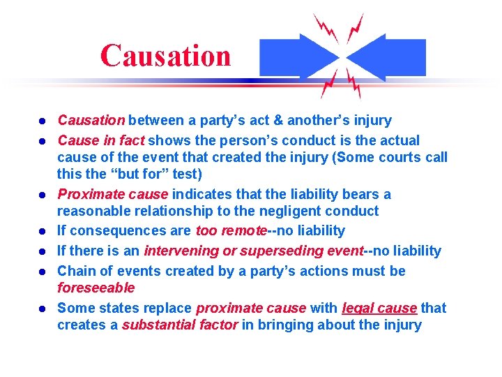 Causation l l l l Causation between a party’s act & another’s injury Cause