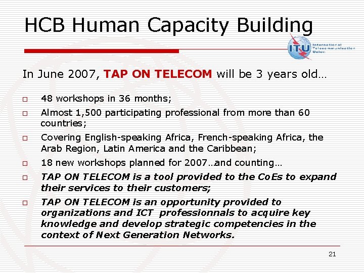 HCB Human Capacity Building In June 2007, TAP ON TELECOM will be 3 years