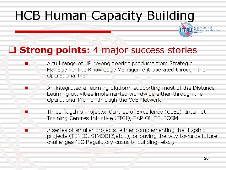 HCB Human Capacity Building q Strong points: 4 major success stories n A full