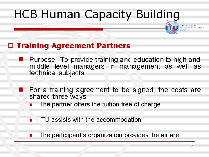 HCB Human Capacity Building q Training Agreement Partners n Purpose: To provide training and