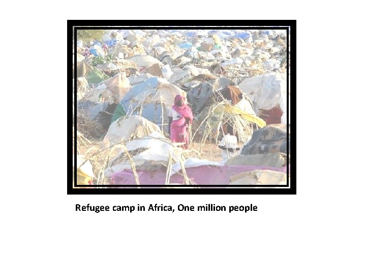 Refugee camp in Africa, One million people 