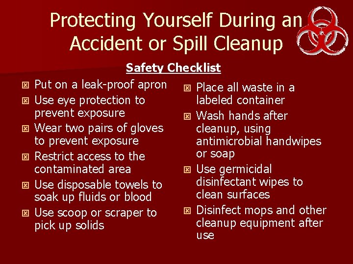 Protecting Yourself During an Accident or Spill Cleanup ý ý ý Safety Checklist Put