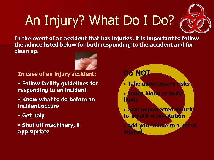 An Injury? What Do I Do? In the event of an accident that has