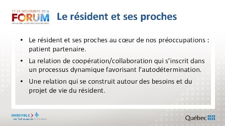 Le résident et ses proches • Le résident et ses proches au cœur de