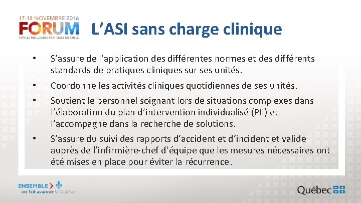 L’ASI sans charge clinique • S’assure de l’application des différentes normes et des différents