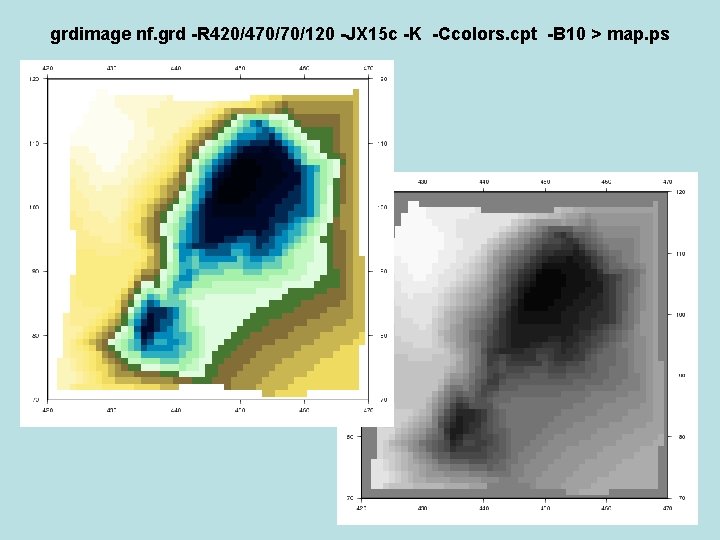 grdimage nf. grd -R 420/470/70/120 -JX 15 c -K -Ccolors. cpt -B 10 >