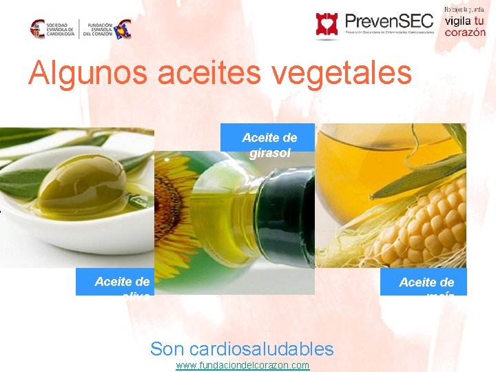 Algunos aceites vegetales Precocinado Aceite de girasol Aceite de oliva Aceite de Mantequi lla