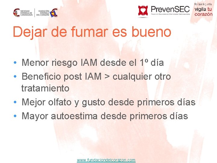 Dejar de fumar es bueno • Menor riesgo IAM desde el 1º día •