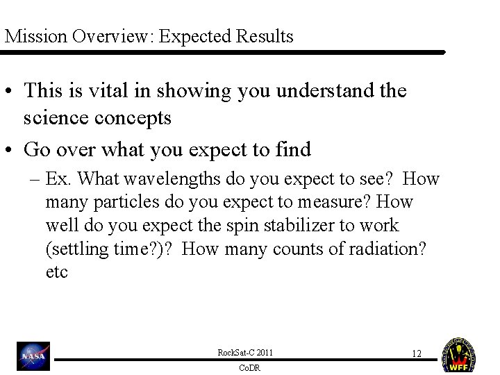 Mission Overview: Expected Results • This is vital in showing you understand the science