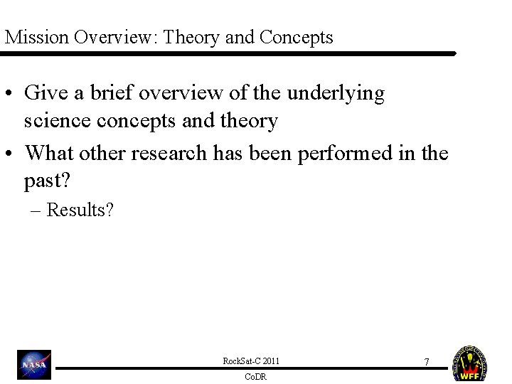 Mission Overview: Theory and Concepts • Give a brief overview of the underlying science